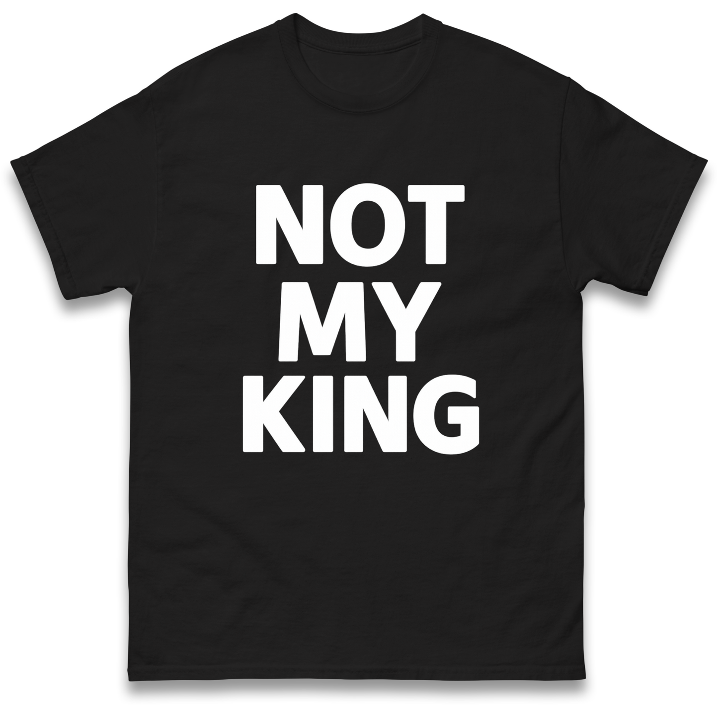 Not My King T Shirt