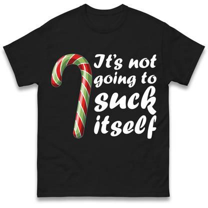 Not Going To Suck Itself T Shirt
