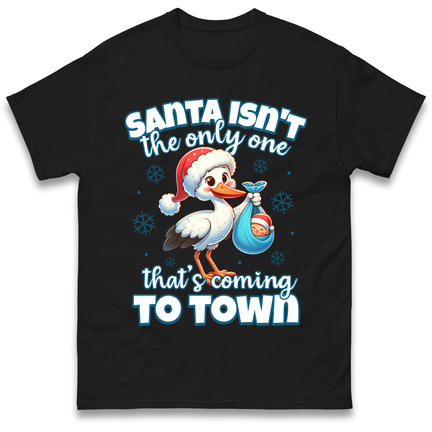 Santa isn't The Only One Thats Coming To Town Christmas T Shirt
