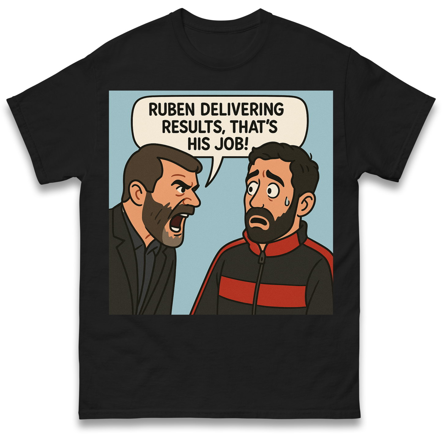 Ruben Delivering Results That's His Job T Shirt
