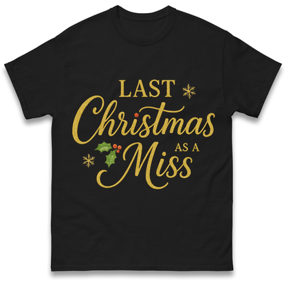 Last Christmas as a Miss T Shirt