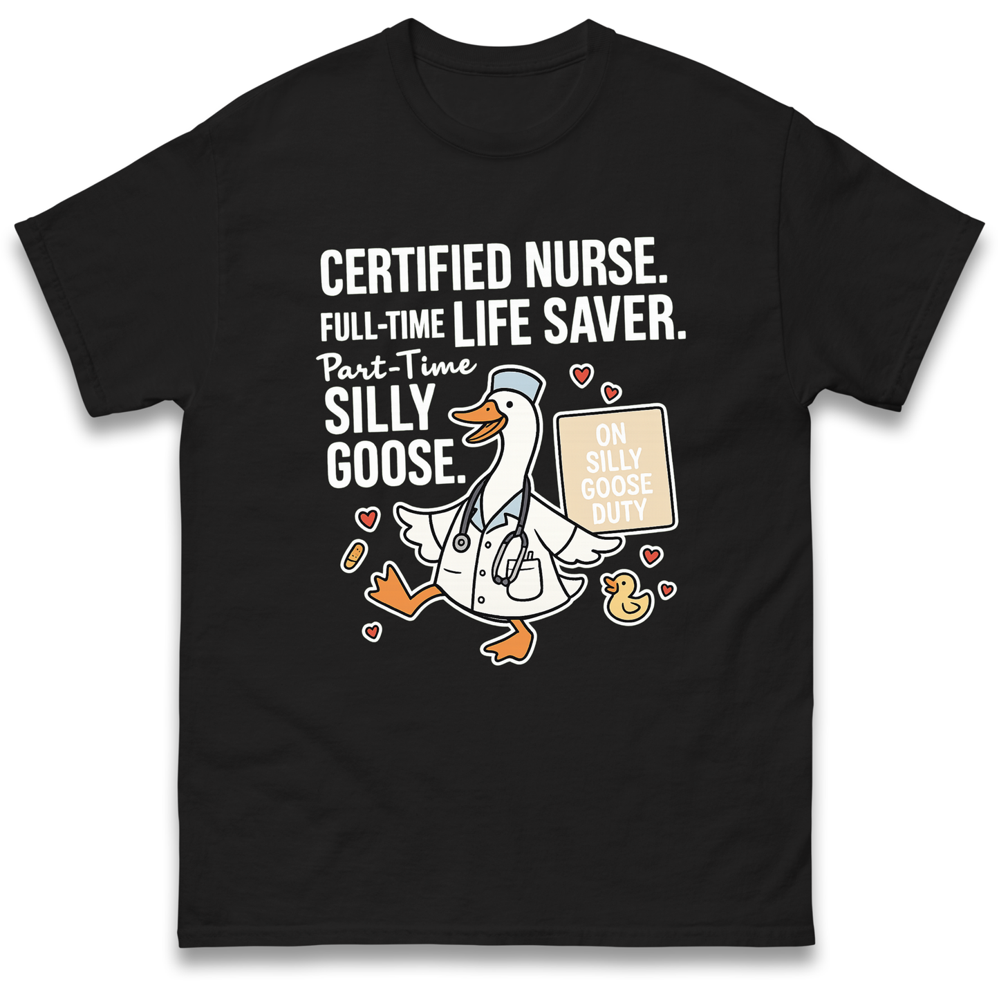 Full Time Nurse Part Time Silly Goose T Shirt