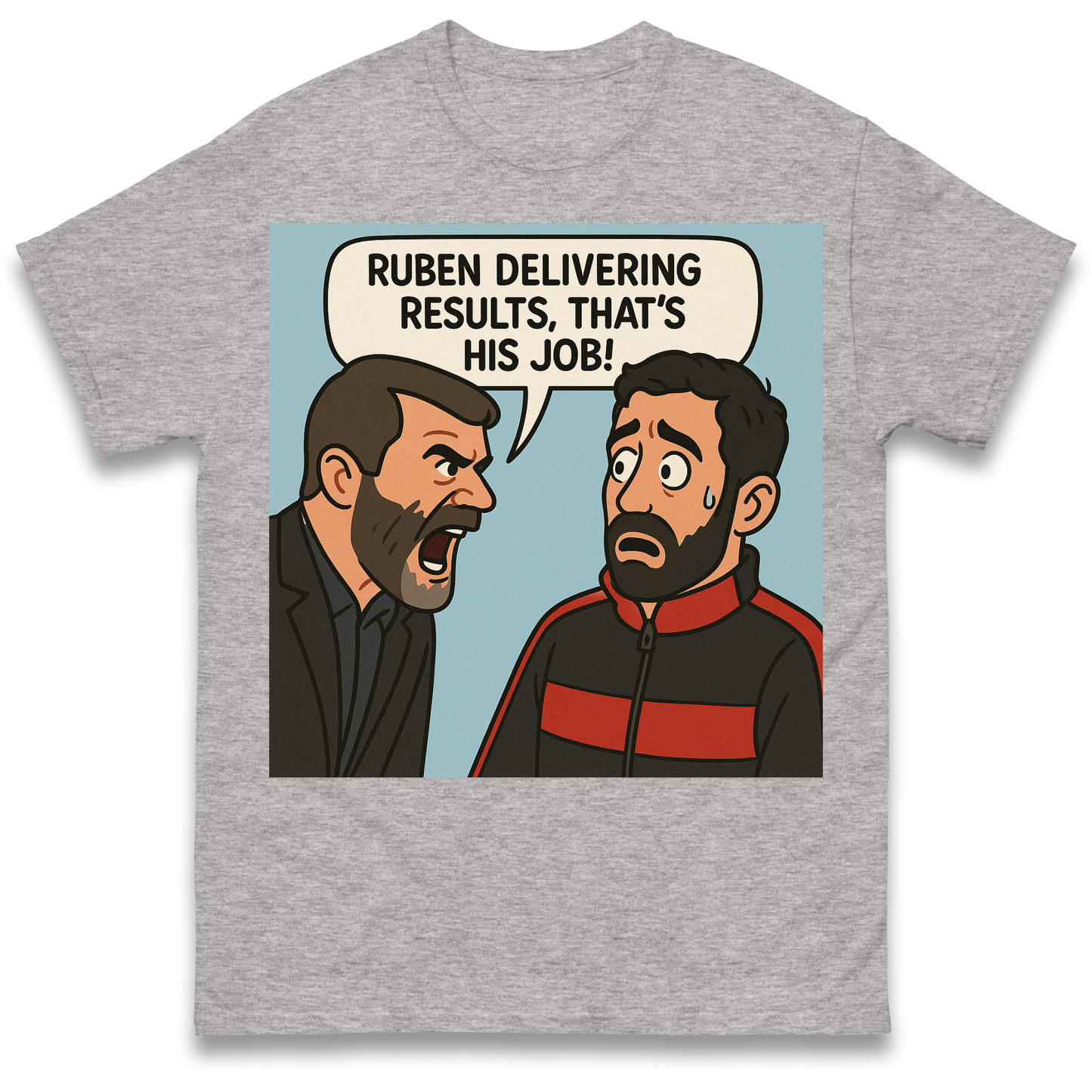 Ruben Delivering Results That's His Job T Shirt