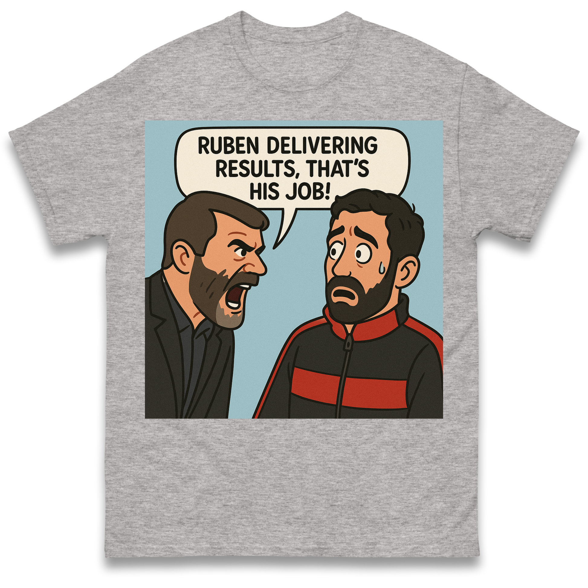 Ruben Delivering Results That's His Job T Shirt