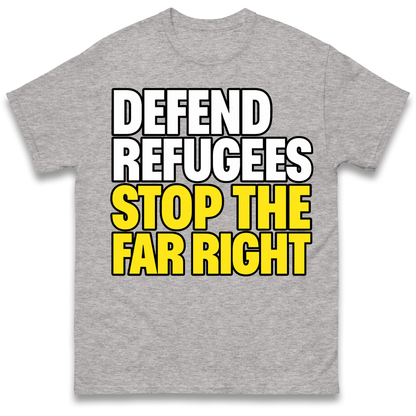 Defend Refugees Stop The Far Right T Shirt