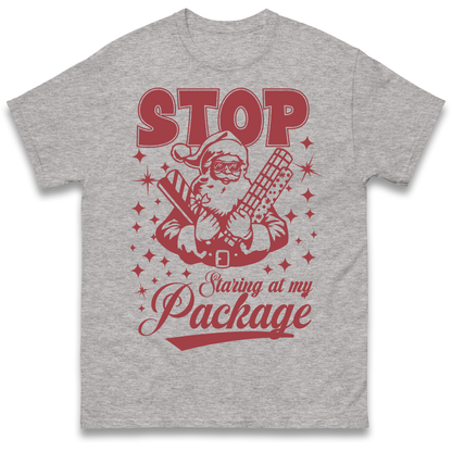Stop Staring at My Package Christmas T Shirt