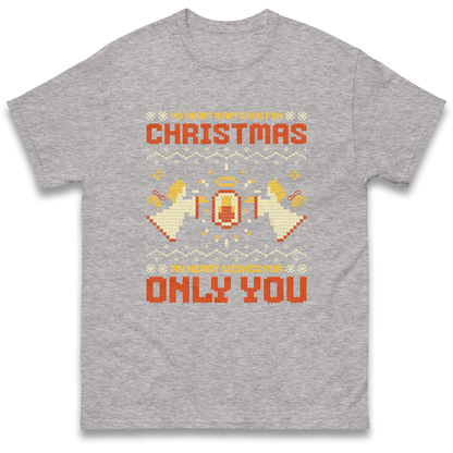 My Heart Wants You For Christmas Only You Christmas T Shirt