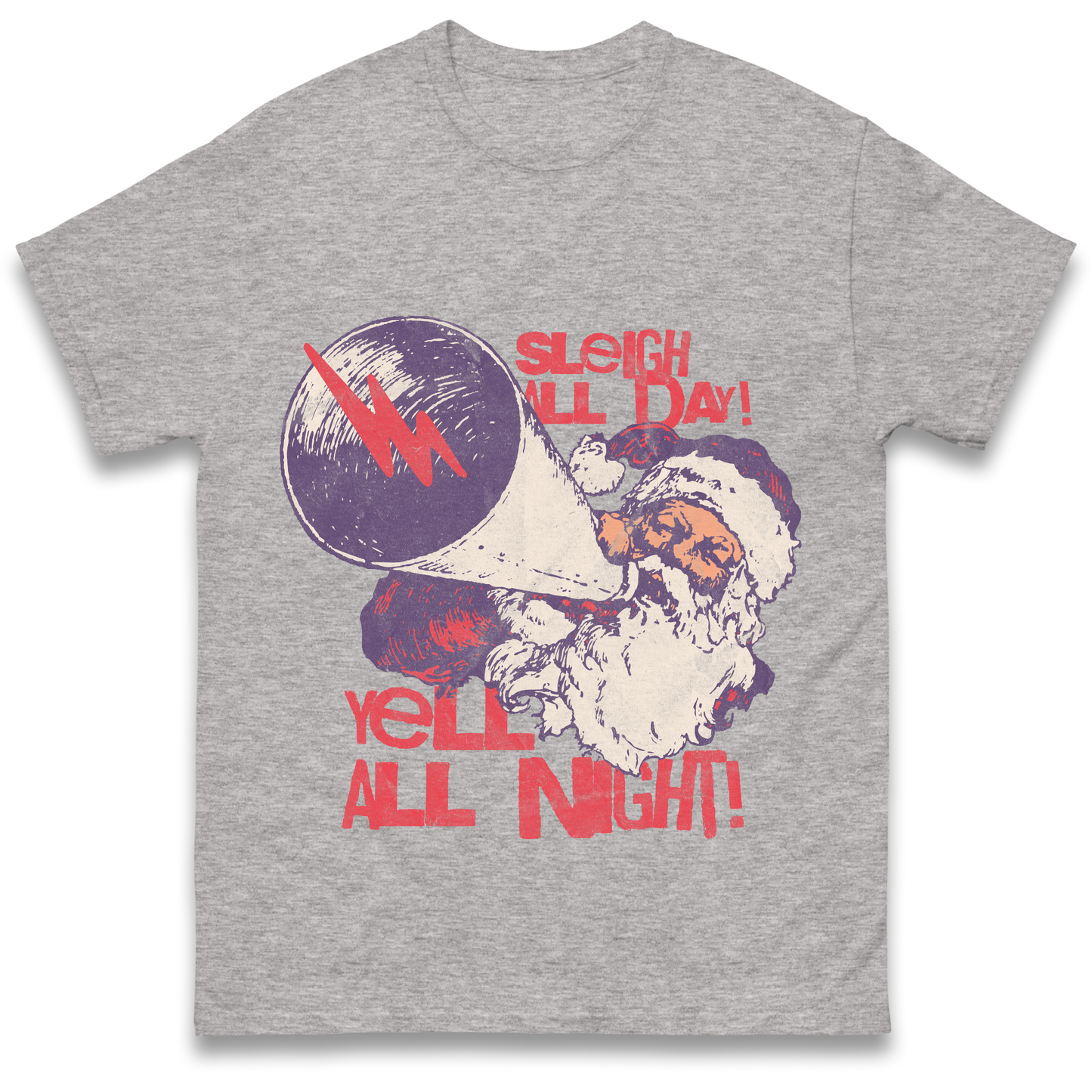 Sleigh All Day Yell All Night Santa Christmas T Shirt