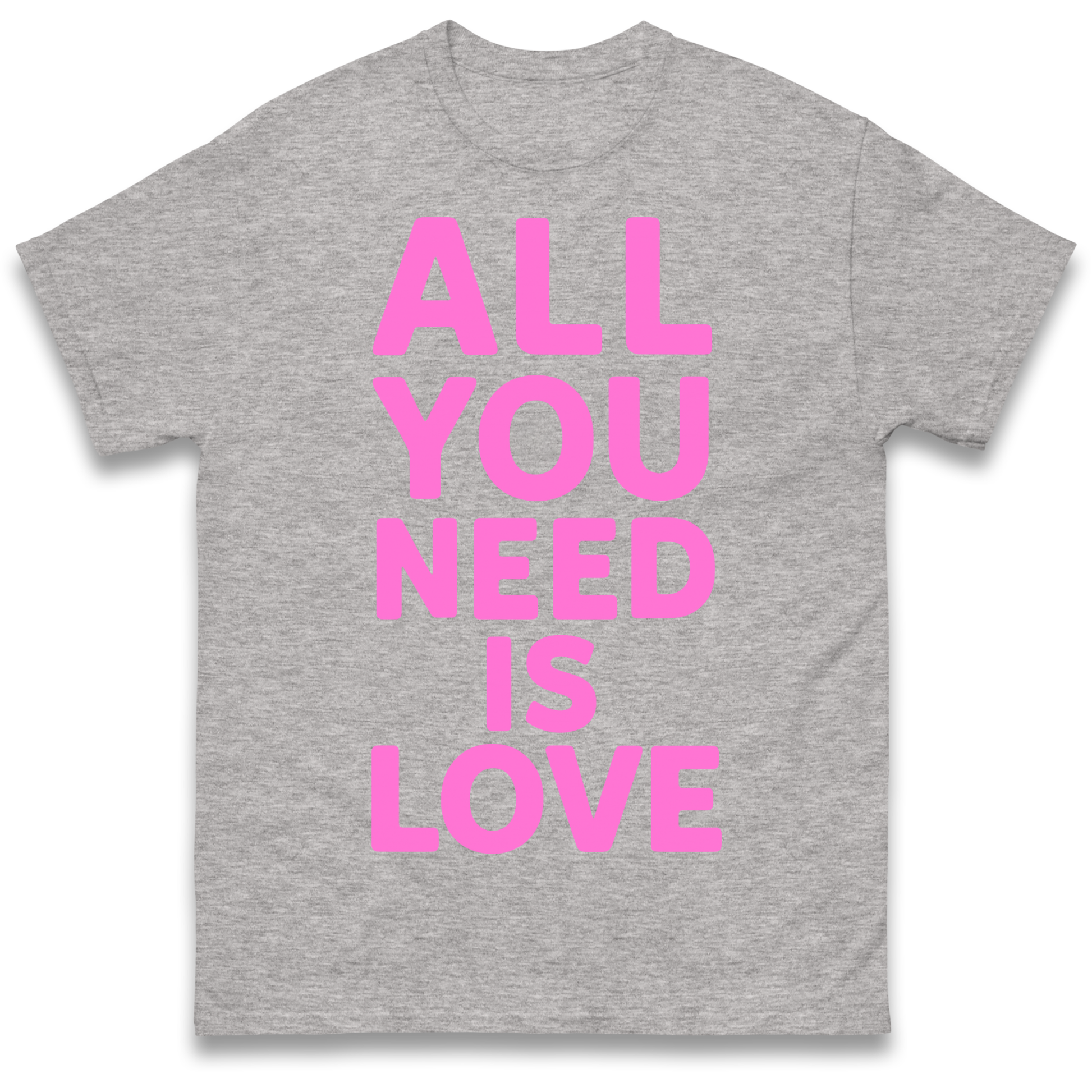 All You Need is Love T Shirt