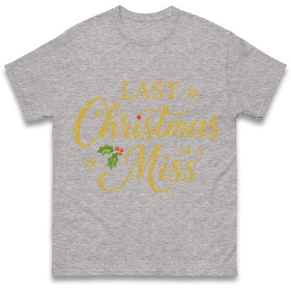 Last Christmas as a Miss T Shirt