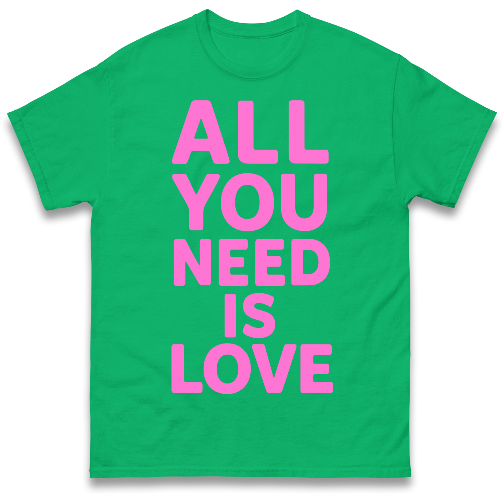 All You Need is Love T Shirt