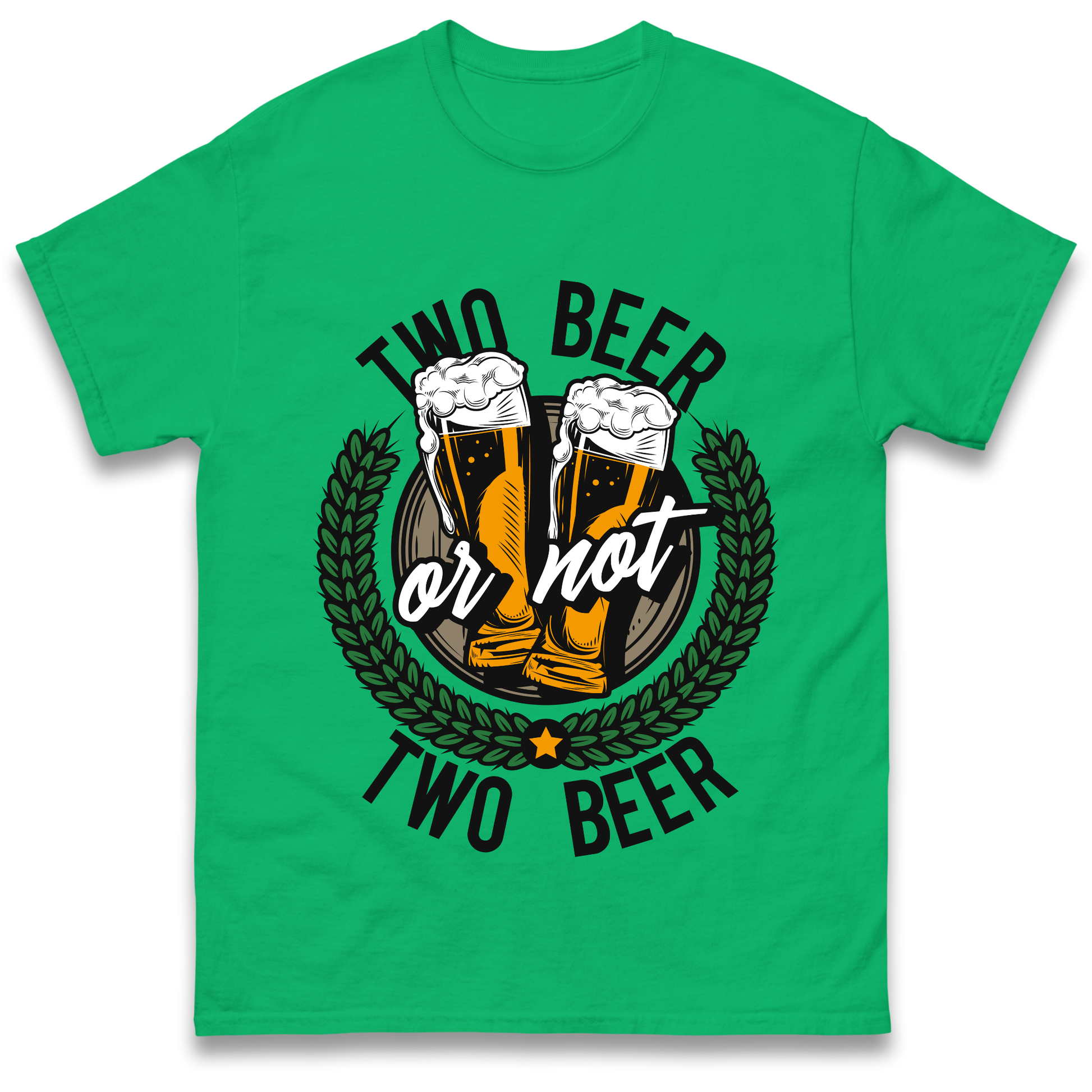 Two Beer or not Two Beer T Shirt