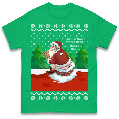 How To Tell That You've Been Really Bad T Shirt
