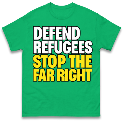 Defend Refugees Stop The Far Right T Shirt