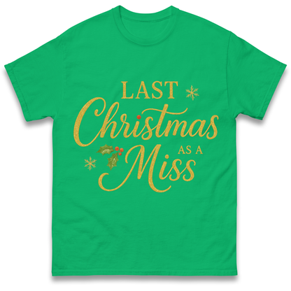Last Christmas as a Miss T Shirt