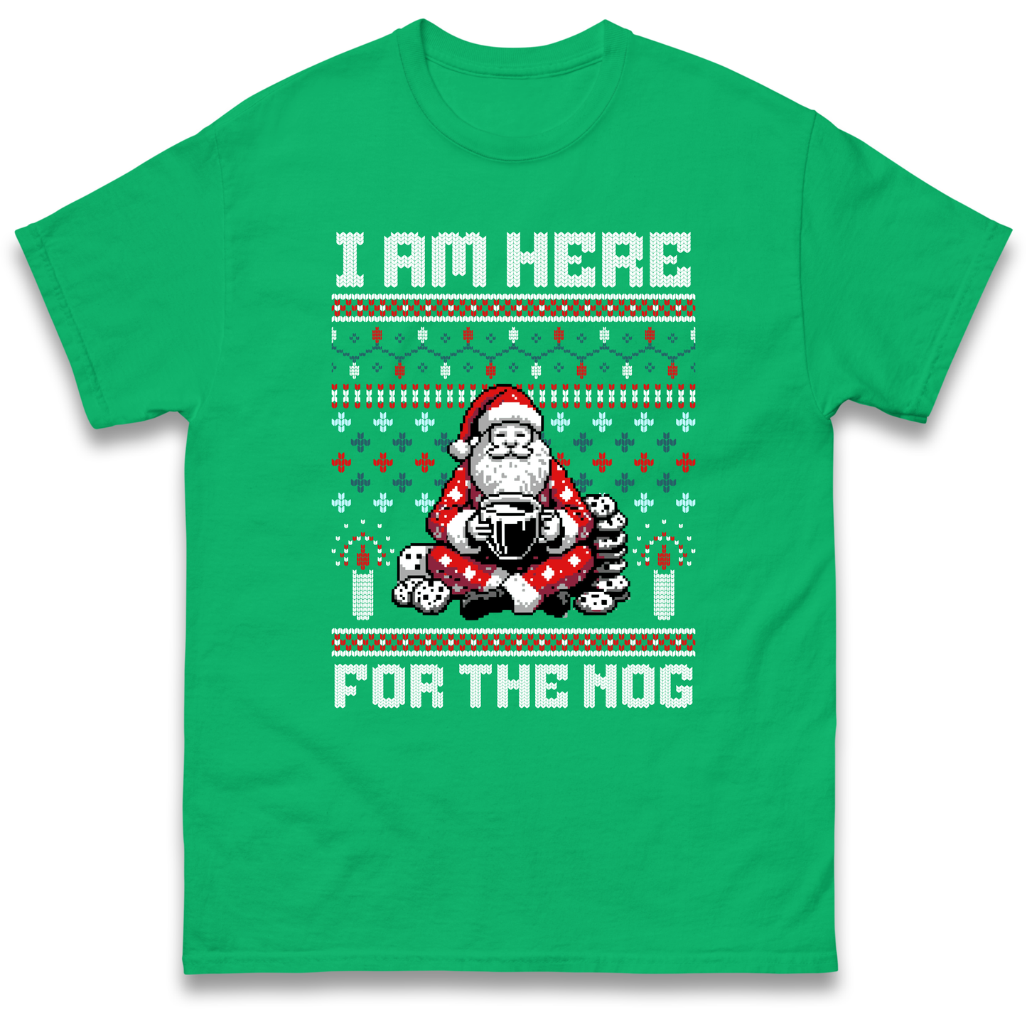 I am Here For The Nog Christmas T Shirt