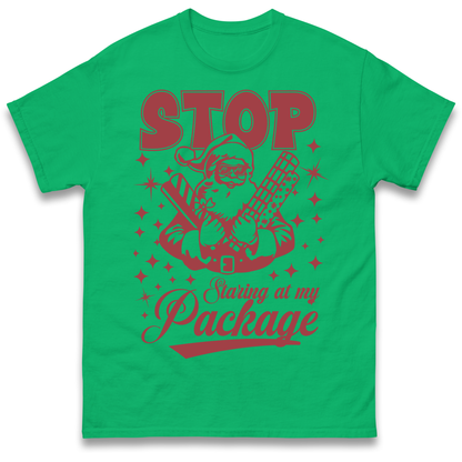 Stop Staring at My Package Christmas T Shirt