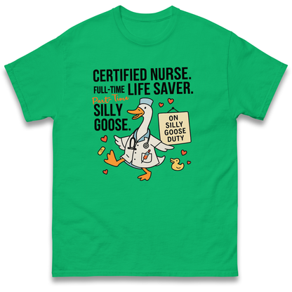 Full Time Nurse Part Time Silly Goose T Shirt