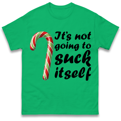 Not Going To Suck Itself T Shirt