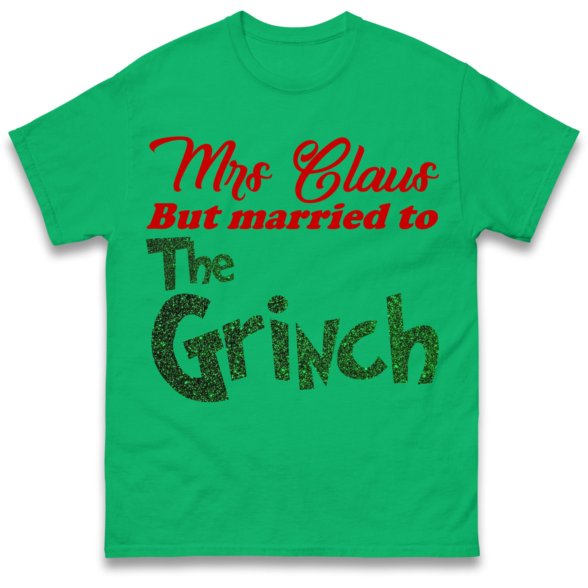 Mrs Claus But Married To The Grinch Christmas T Shirt