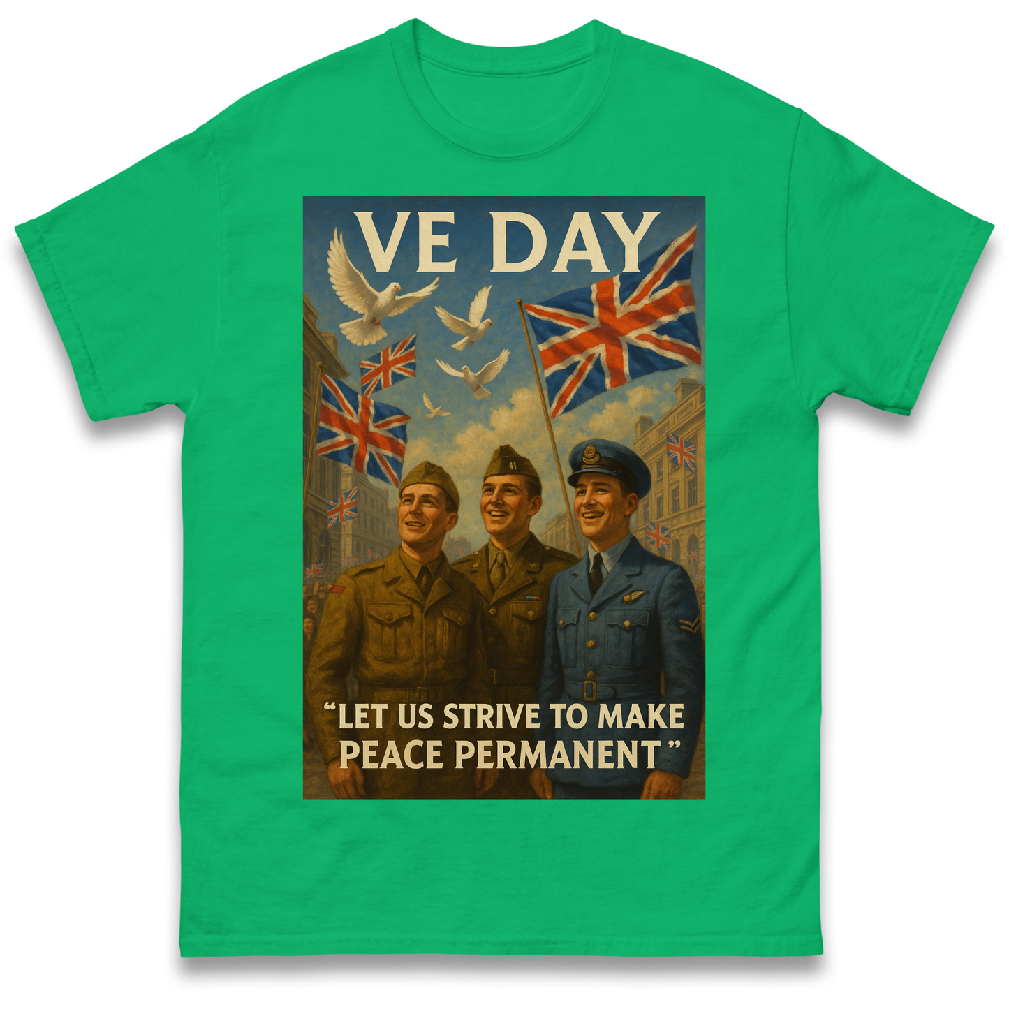 VE Day Let Us Strive to Make Peace Permanent T Shirt