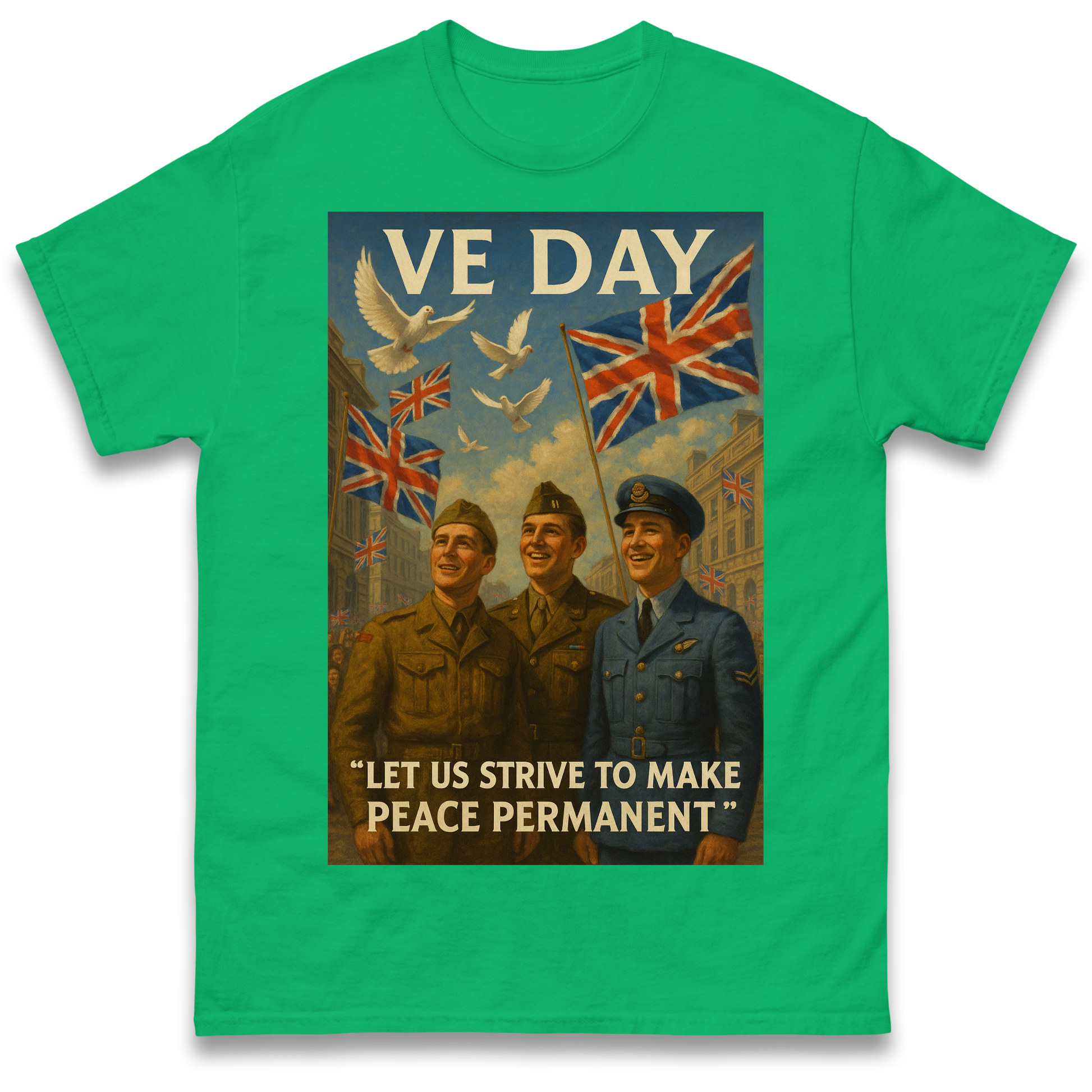 VE Day Let Us Strive to Make Peace Permanent T Shirt
