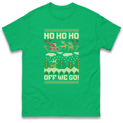 Have Yourself a HO HO HO Off we Go Christmas T Shirt