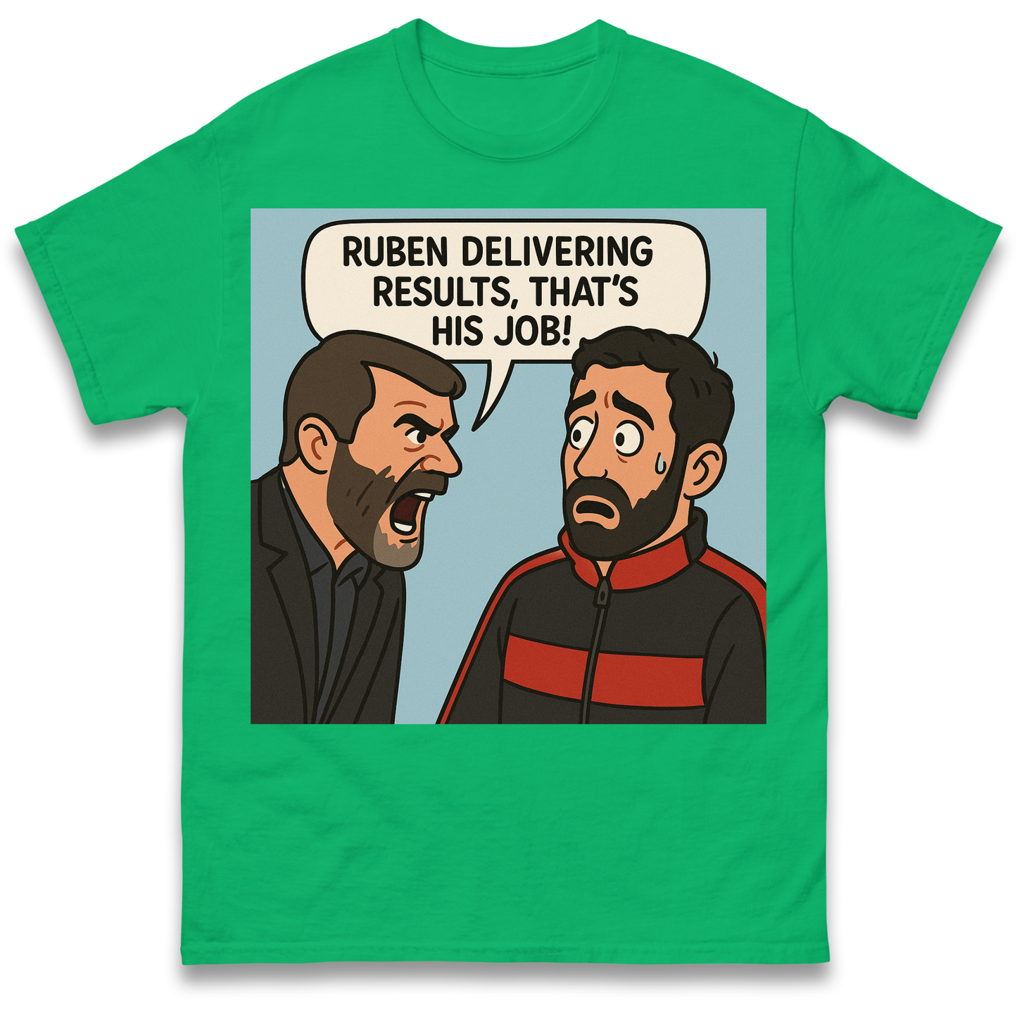 Ruben Delivering Results That's His Job T Shirt