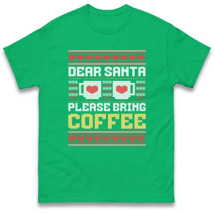 Dear Santa Please Bring Coffee T Shirt