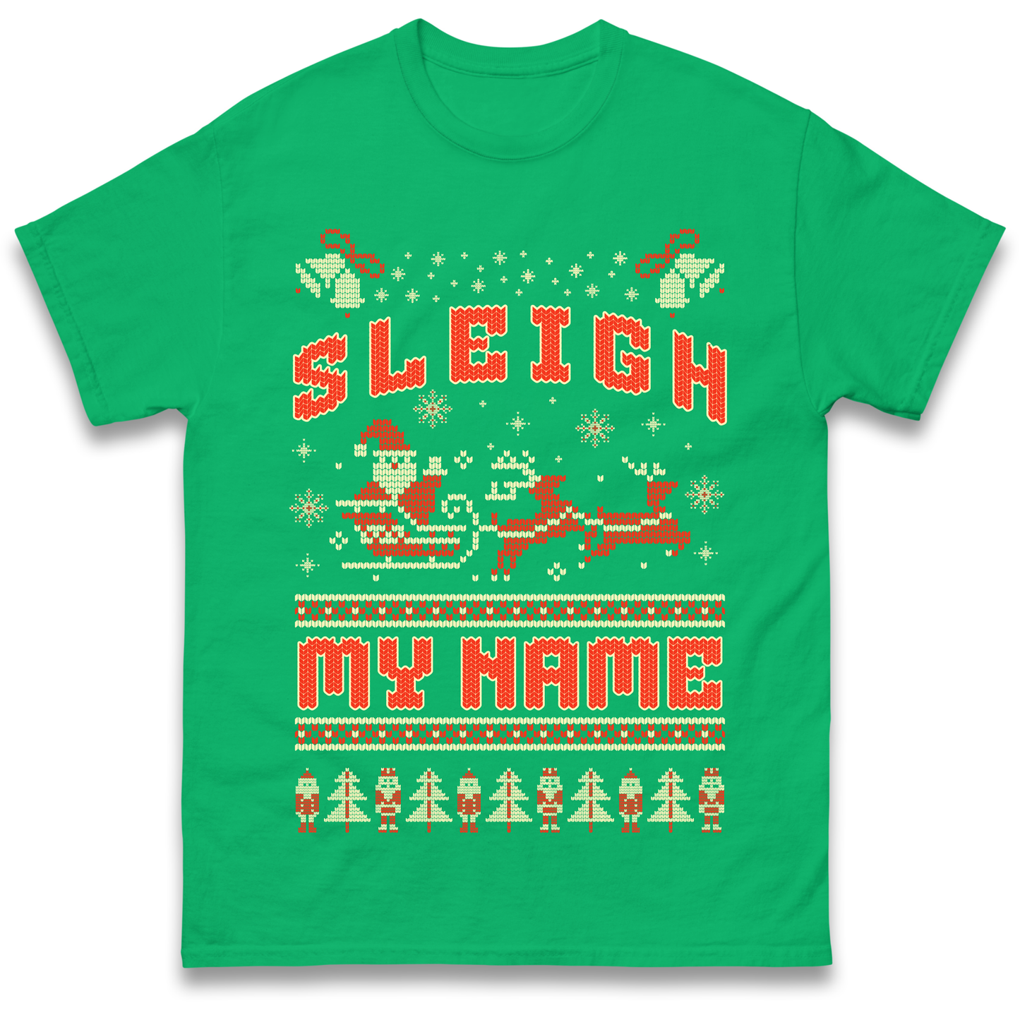 Sleigh My Name Christmas T Shirt