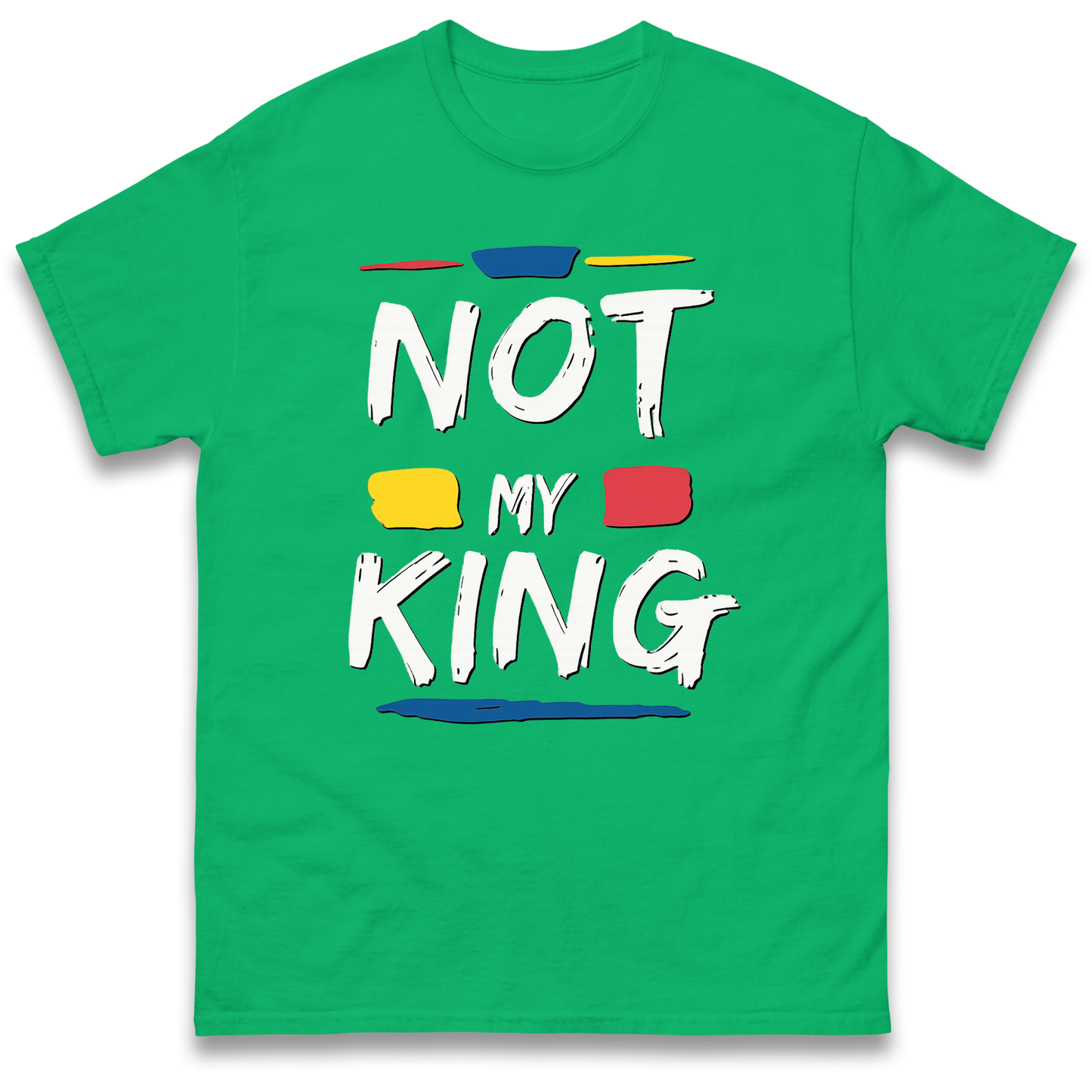 Not My King Protest T Shirt UK