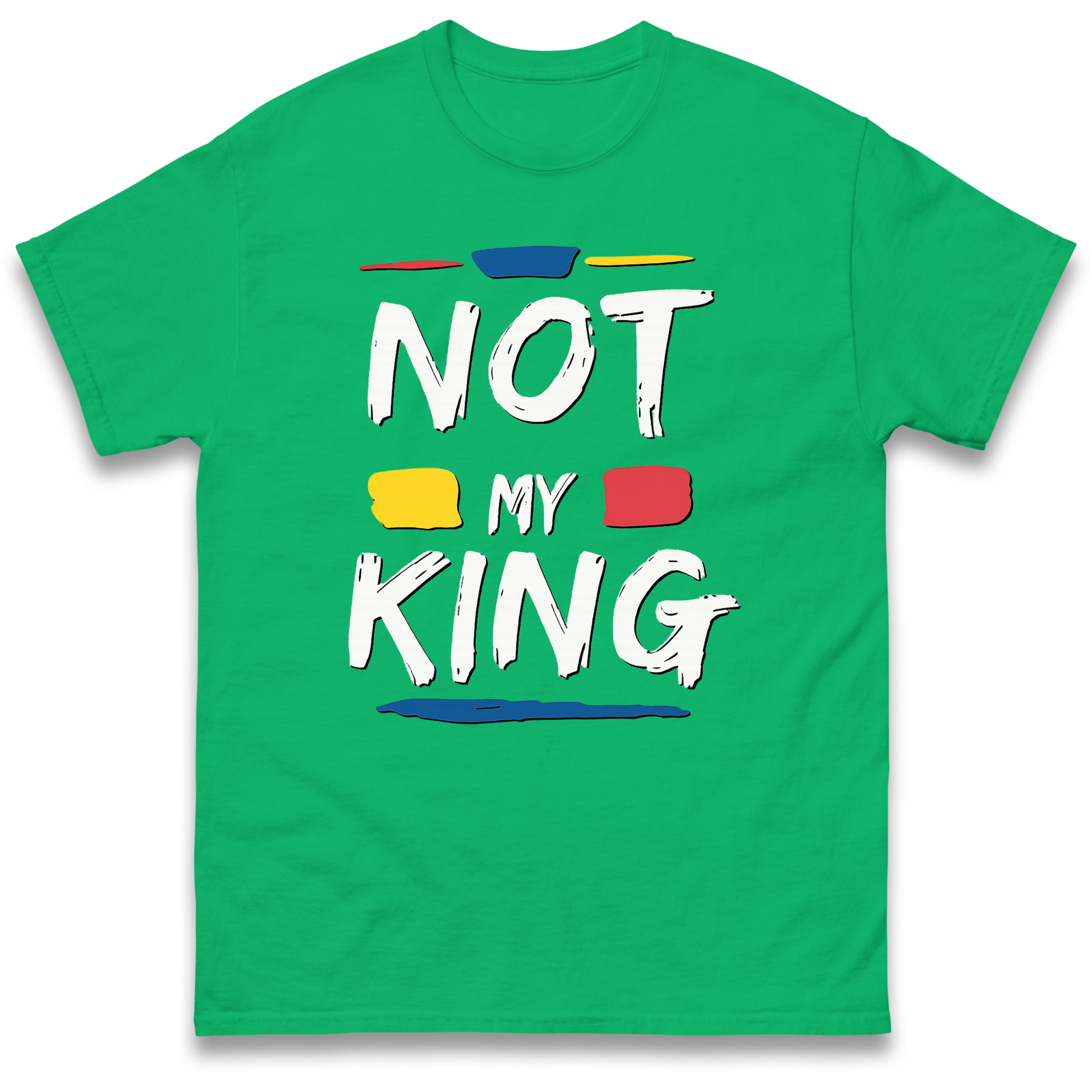 Not My King Protest T Shirt UK