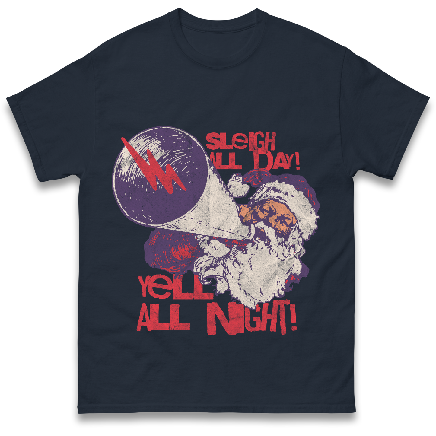 Sleigh All Day Yell All Night Santa Christmas T Shirt