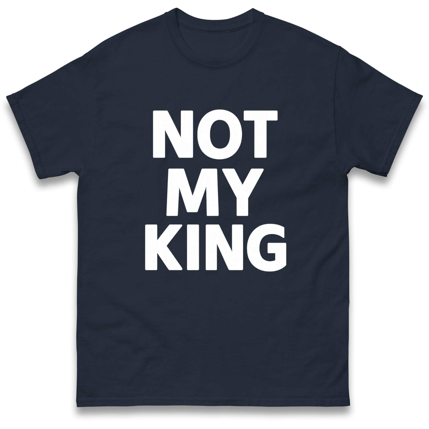 Not My King T Shirt