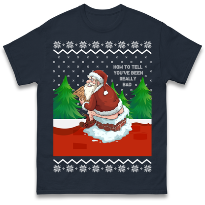 How To Tell That You've Been Really Bad T Shirt