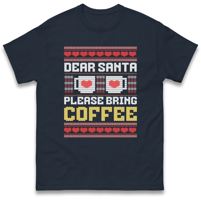 Dear Santa Please Bring Coffee T Shirt