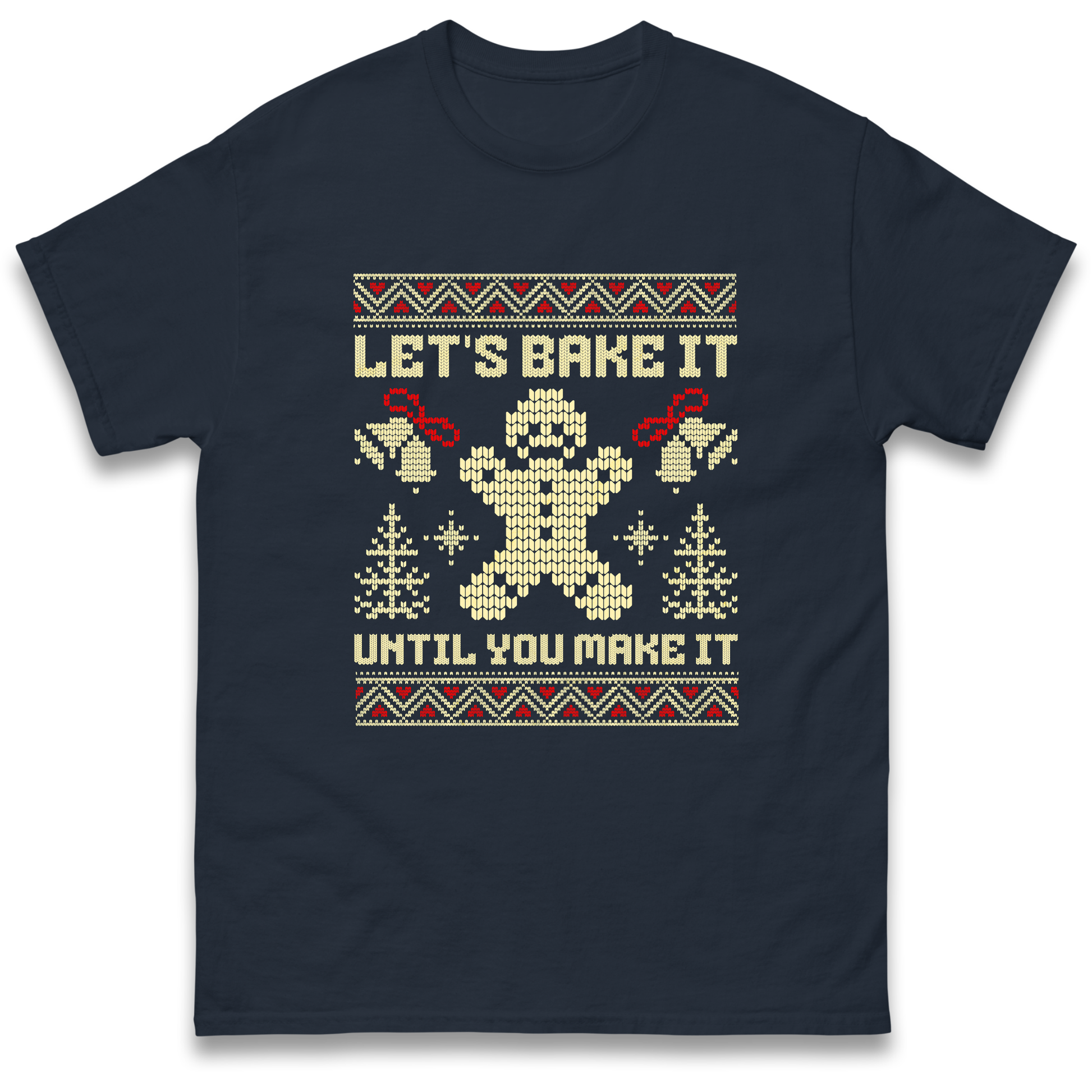 Lets Bake It Until You Make it Christmas T Shirt