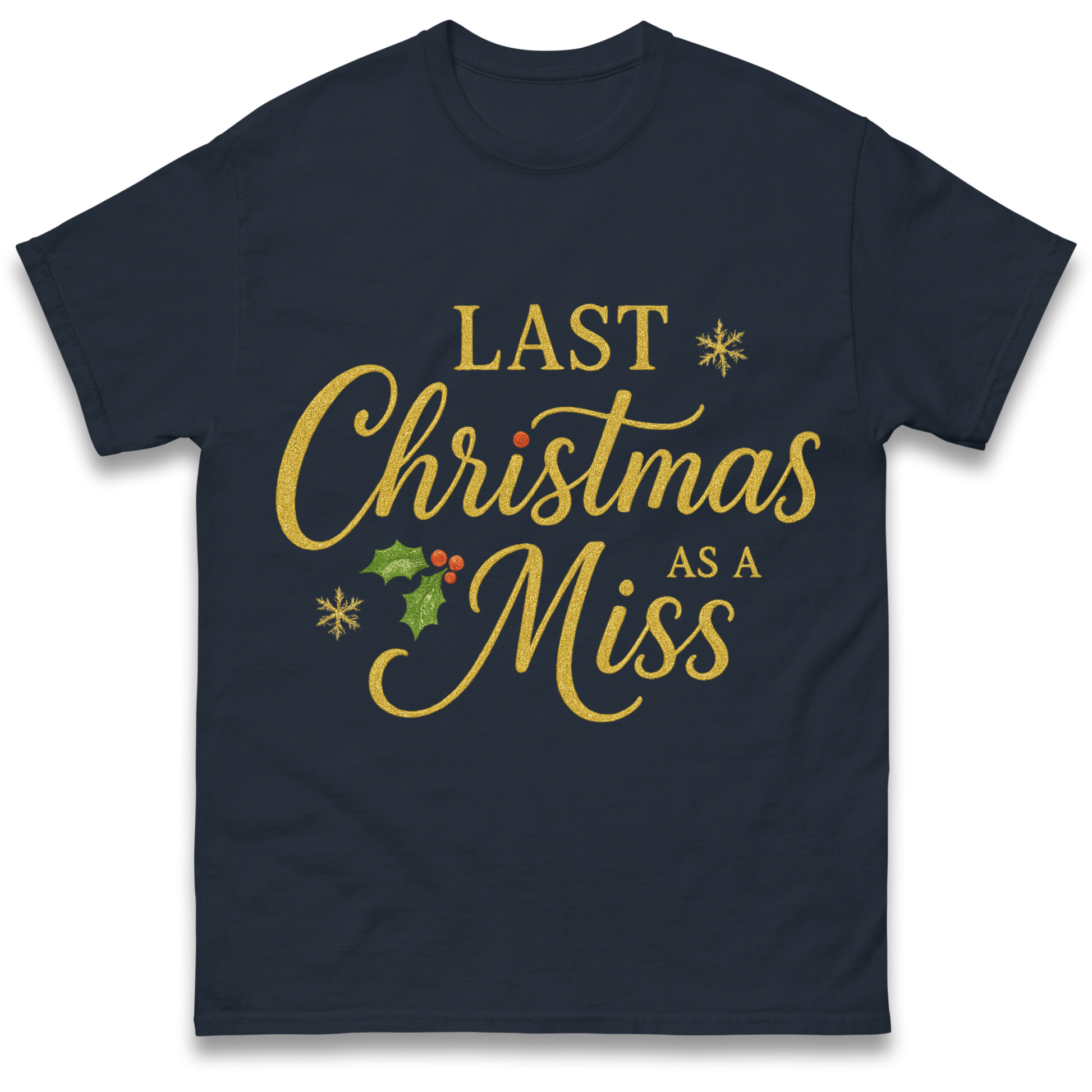 Last Christmas as a Miss T Shirt