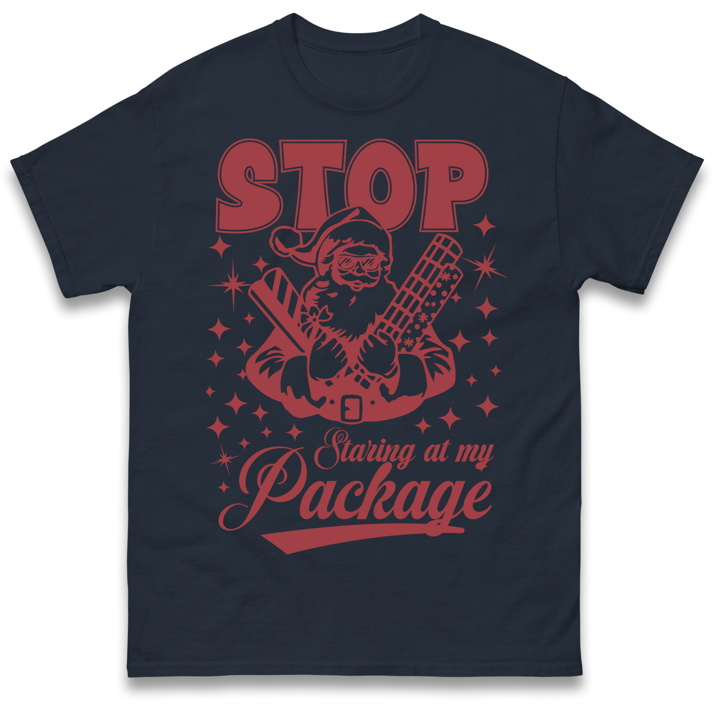 Stop Staring at My Package Christmas T Shirt
