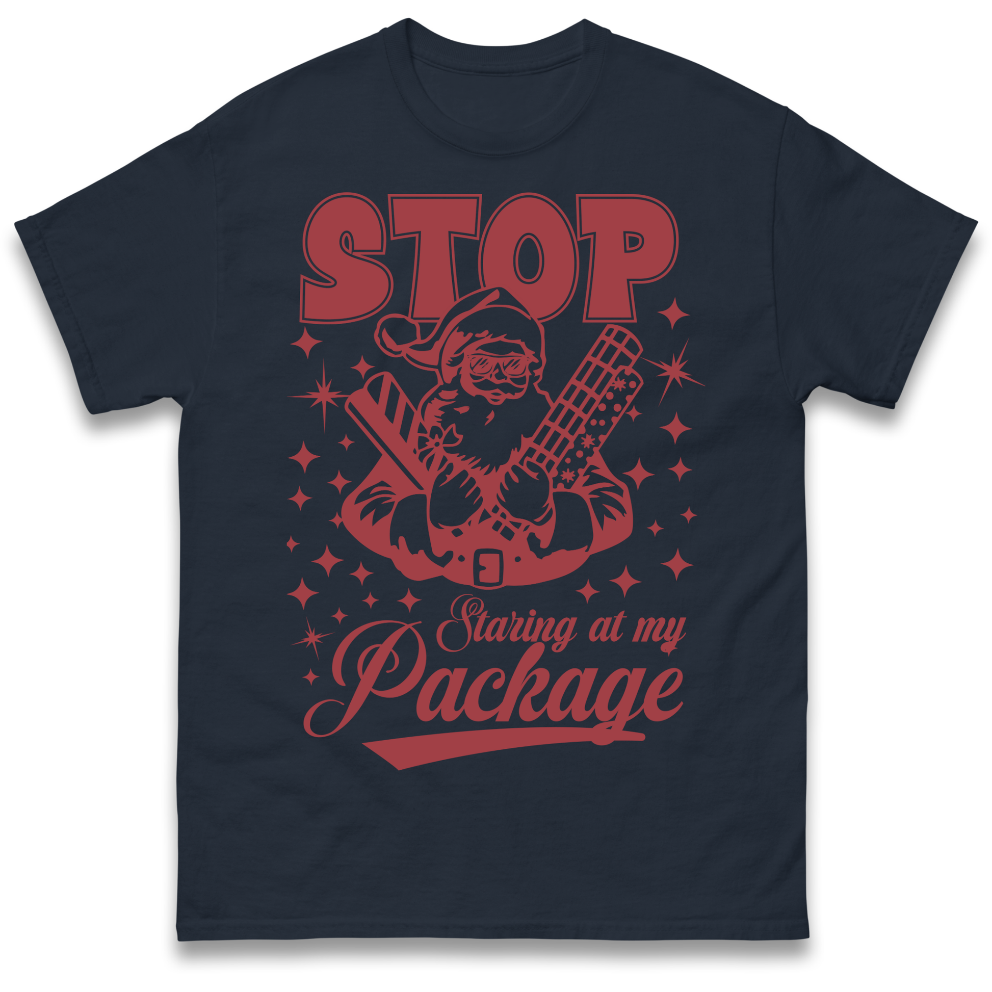 Stop Staring at My Package Christmas T Shirt