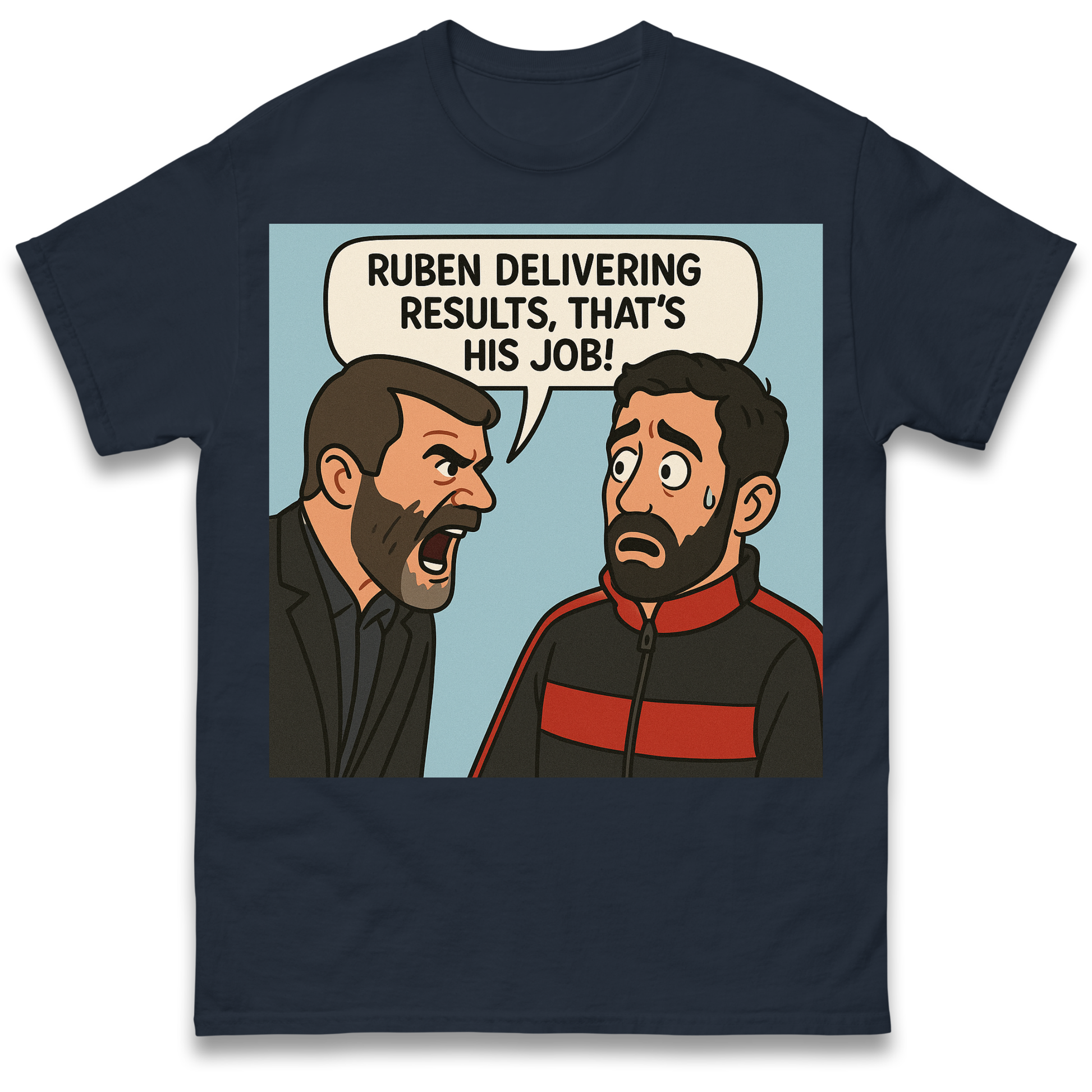 Ruben Delivering Results That's His Job T Shirt