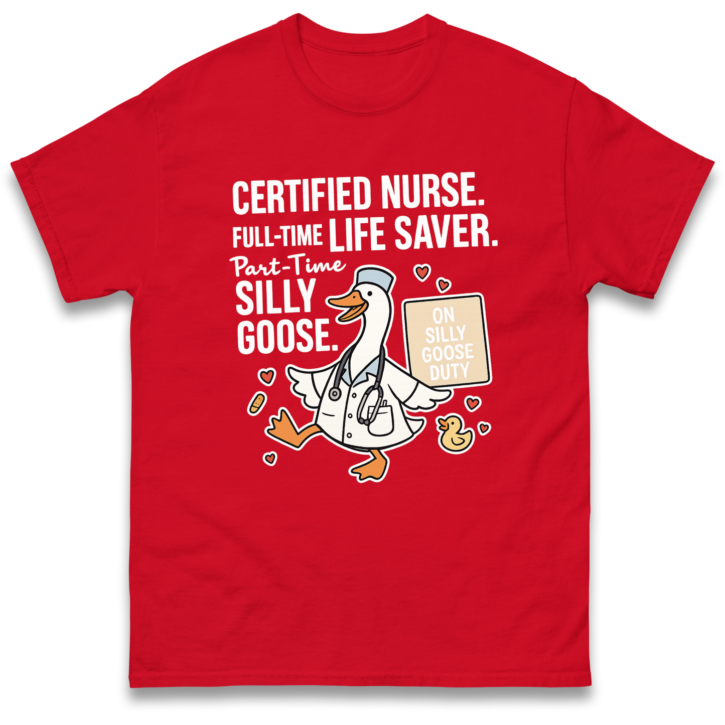 Full Time Nurse Part Time Silly Goose T Shirt