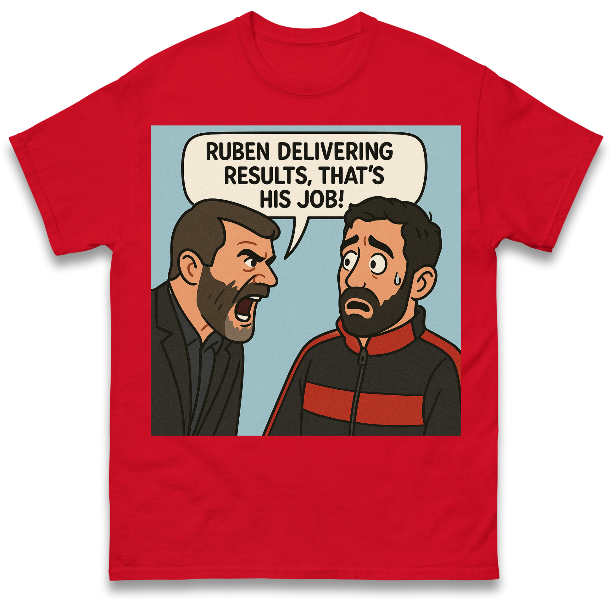 Ruben Delivering Results That's His Job T Shirt