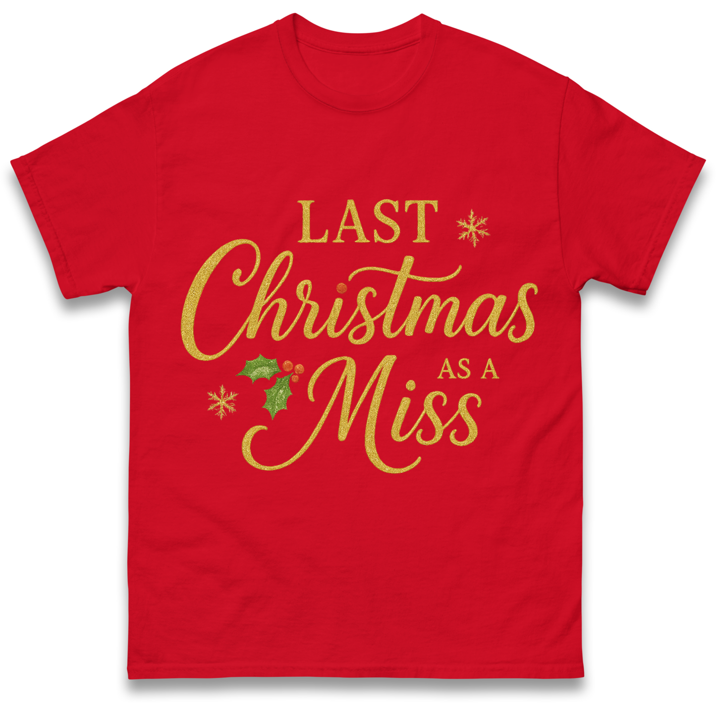 Last Christmas as a Miss T Shirt