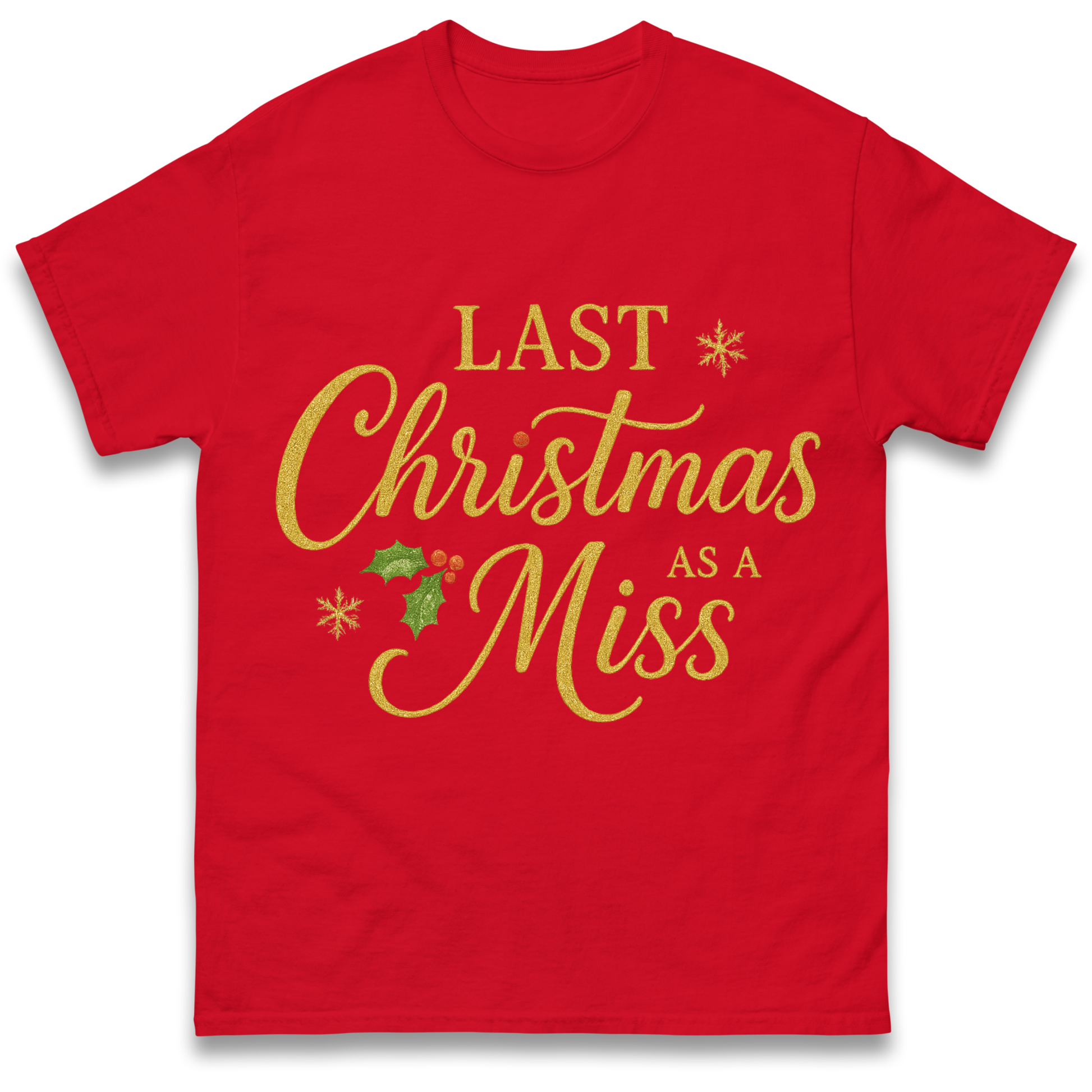 Last Christmas as a Miss T Shirt