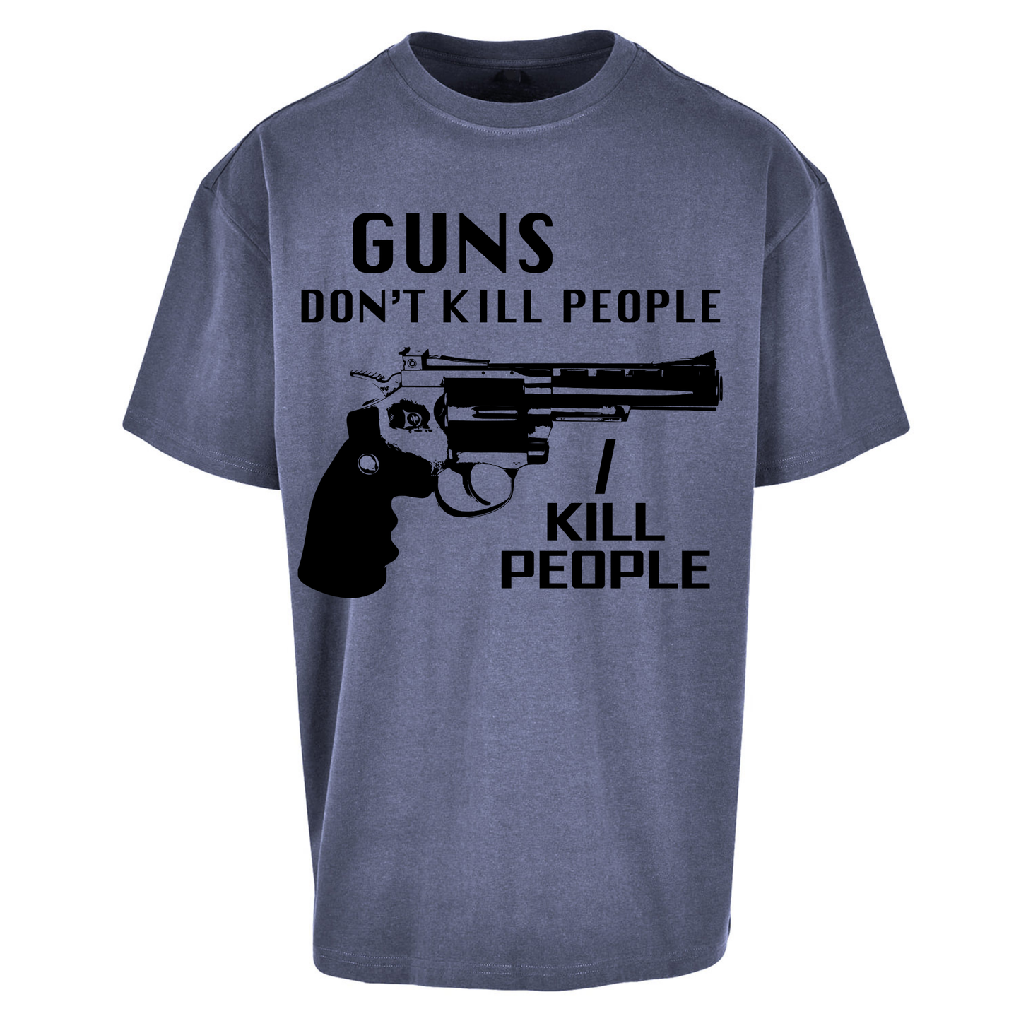 Guns Don’t Kill People Oversized T Shirt