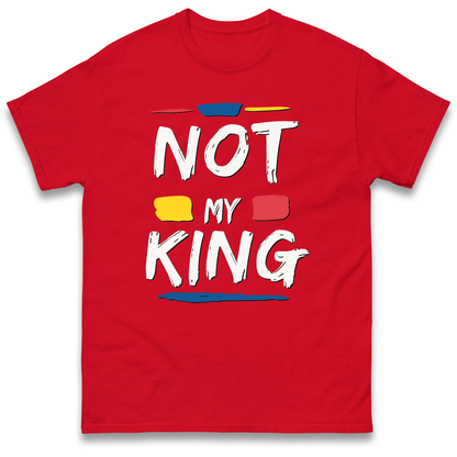 Not My King Protest T Shirt UK