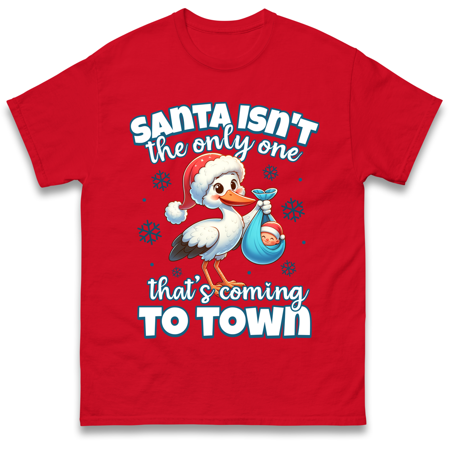 Santa isn't The Only One Thats Coming To Town Christmas T Shirt