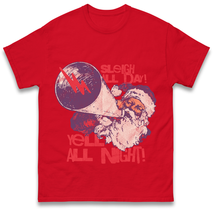 Sleigh All Day Yell All Night Santa Christmas T Shirt