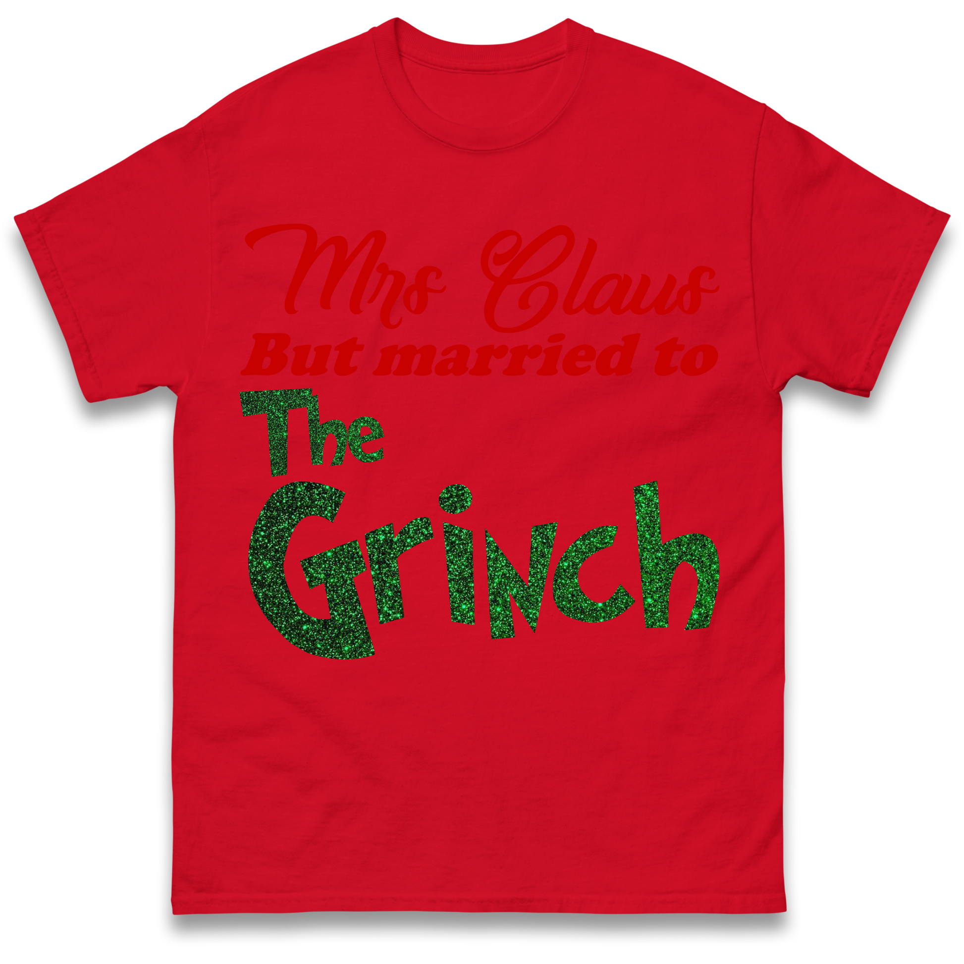 Mrs Claus But Married To The Grinch Christmas T Shirt